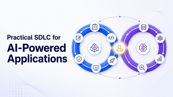Practical SDLC for AI-Powered Applications